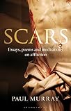 Scars : essays, poems and meditations on affliction
