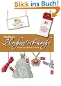 Hochzeitsbr�uche: Das etwas andere Sachbuch zur Hochzeit