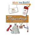 Hochzeitsbr�uche: Das etwas andere Sachbuch zur Hochzeit