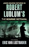 Robert Ludlum's The Bourne Betrayal