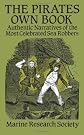 The Pirates Own Book: Authentic Narratives of the Most Celebrated Sea Robbers