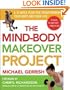 The Mind-Body Makeover Project : A 12-Week Plan for Transforming Your Body and Your Life