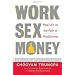 Work, Sex, Money: Real Life on the Path of Mindfulness