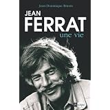 Jean Ferrat, une viepar Jean-Dominique Brierre