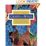 Oz Clarke's Grapes and Wines: The definitive guide to the world's great grapes and the wines they make