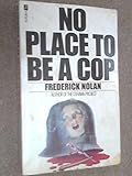 No place to be a cop