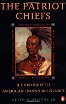 The Patriot Chiefs: A Chronicle of American Indian Resistance