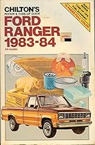 Chilton's Repair and Tune-Up Guide Ford Ranger 1983-84: All Models (Chilton's Repair Manual (Model Specific))