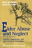 Elder Abuse and Neglect: Causes, Diagnosis, and Interventional Strategies (Springer Series on Social Work)