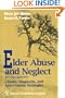 Elder Abuse and Neglect: Causes, Diagnosis, and Interventional Strategies (Springer Series on Social Work)