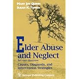elder abuse and neglect causes diagnosis and interventional strategies springer series on social work