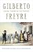 Search : Gilberto Freyre: Social Theory in the Tropics (The Past in the Present)
