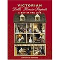 Victorian Dolls' House Projects: A Day in the Life