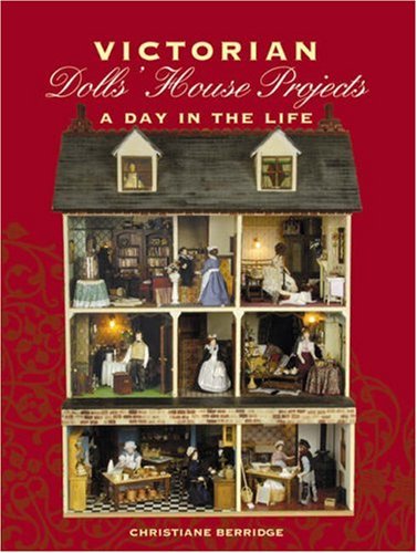 Victorian Dolls' House Projects: A Day in the Life