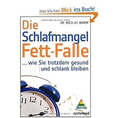 Die Schlafmangel-Fett-Falle: ... wie Sie trotzdem gesund und schlank bleiben
