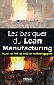 Les basiques du Lean Manufacturing : Dans les PMI et ateliers technologiques