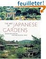 The Art of Japanese Gardens: Designing & Making Your Own Peaceful Space