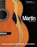 Martin Book: A Complete History of Martin Guitars