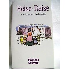 Reise. Reise. Lekt�re zum Abfahren
