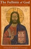 The Fullness of God: Frithjof Schuon on Christianity (Library of Perennial Philosophy)