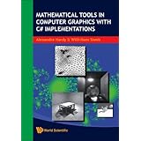 Mathematical Tools In Computer Graphics With C# Implementations