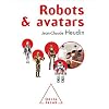 Robots et avatars : Le r�ve de Pygmalion