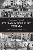 Italian Neorealist Cinema: An Aesthetic Approach (Toronto Italian Studies)