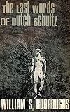 The last words of Dutch Schultz : a fiction in the form of a film script