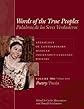 Words of the True Peoples/Palabras de los Seres Verdaderos: Anthology of Contemporary Mexican Indigenous-Language Writers: Volume Two/Tomo Dos: Poetry/Poes ... Latin American and Latino Art and Culture)