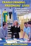 Transforming prisoners' lives : helping dyslexic and other prisoners to make a new start : told through the prisoners' own stories