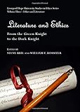 Literature and ethics : from the Green Knight to the Dark Knight