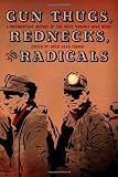 Gun Thugs, Rednecks, and Radicals: A Documentary History of the West Virginia Mine Wars