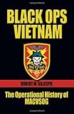 Black Ops, Vietnam: The Operational History of MACVSOG