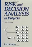 Risk and Decision Analysis in Projects (Cases in project and program management series)