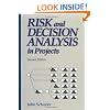 Risk and Decision Analysis in Projects (Cases in project and program management series)