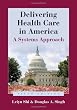 Delivering Health Care In America: A Systems Approach