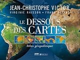 Le Dessous des Cartes : Atlas g�opolitique