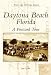 Daytona Beach, Florida: A Postcard Tour (FL) (Postcard History Series)