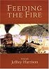 Feeding the Fire: Poems