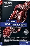 Sichere Webanwendungen: PHP-, JavaScript- und Flash-Sicherheit, Cross Site Scripting, Session-Hijacking, SQL-Injection, Web-2-0-Sicherheit, Software-Tests mit Fuzzing