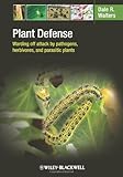 Plant defense : warding off attack by pathogens, herbivores, and parasitic plants