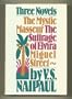 Three Novels: The Mystic Masseur; The Suffrage of Elvira; Miguel Street