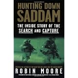 Hunting Down Saddam: The Inside Story of the Search and Capture