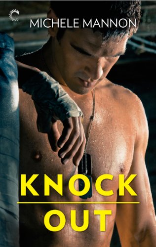 Knock Out (Worth the Fight) by Michele Mannon
