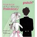 Pour avoir le plus beau des mariages