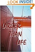 Larger Than