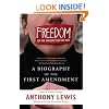 Freedom for the Thought That We Hate: A Biography of the First Amendment