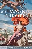 The image of Europe : visualizing Europe in cartography and iconography