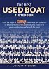 The Best Used Boat Notebook: From the pages of Sailing Magazine, a new collection of detailed reviews of 40 used boats plus a look at 10 great used boats to sail around the world