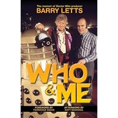 Who And Me: The Memoir of Barry Letts, "Doctor Who" Producer 1969-1974